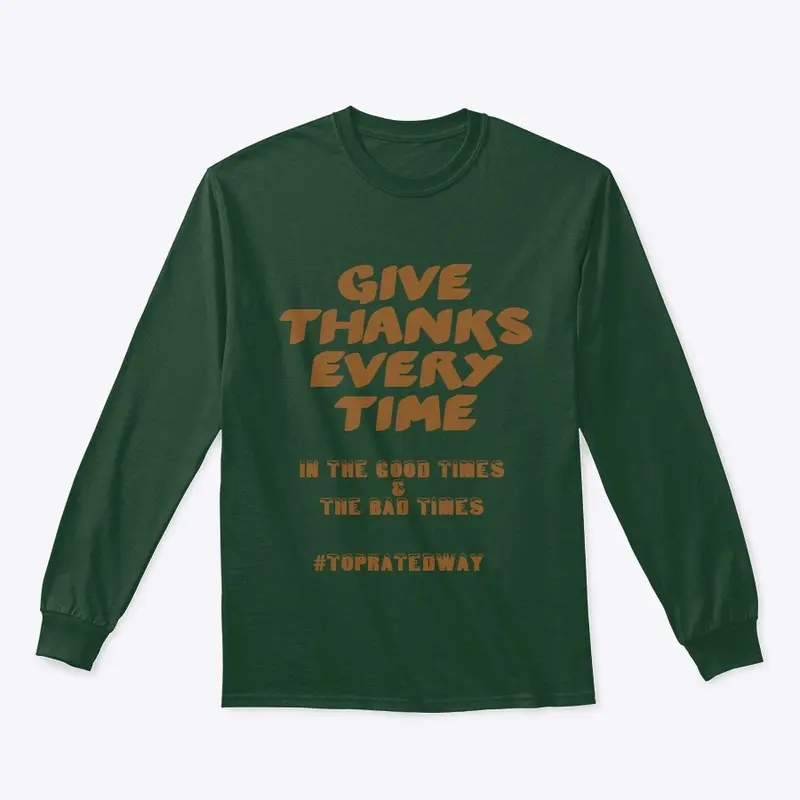 ‘Give Thanks Everytime’ Long Sleeve