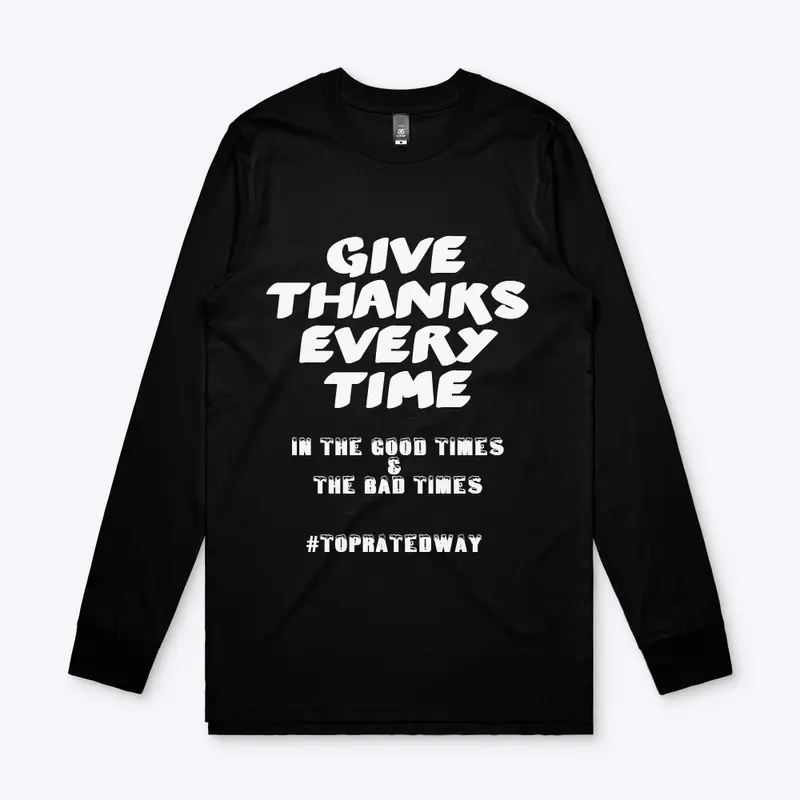 ‘Give Thanks Everytime’ Long Sleeve