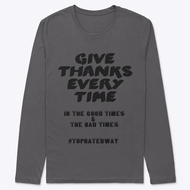 ‘Give Thanks Everytime’ Long Sleeve